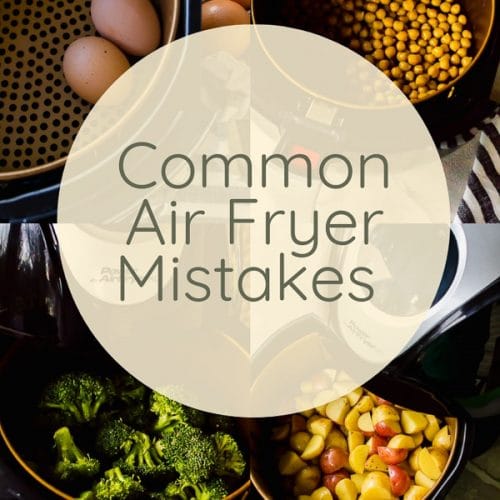 Common Air Fryer Mistakes