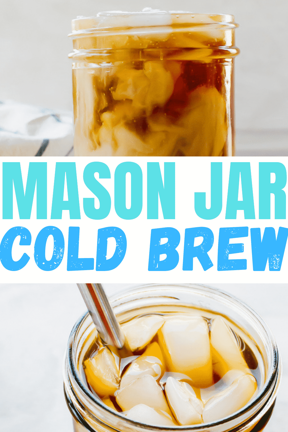 Mason Jar Cold Brew is a quick and easy way to make homemade Cold Brew Concentrate. No need to buy expensive cold brew, when you can make it at home. #masonjarboldbrew #masonjar #coldbrew