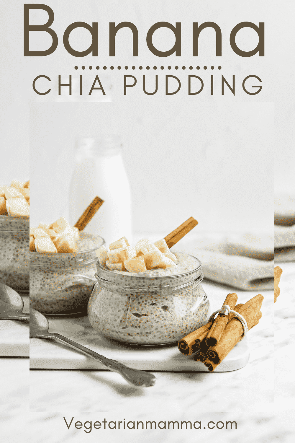 2 jars of banana chia seed pudding topped with a cinnamon stick and fresh bananas with overlay text