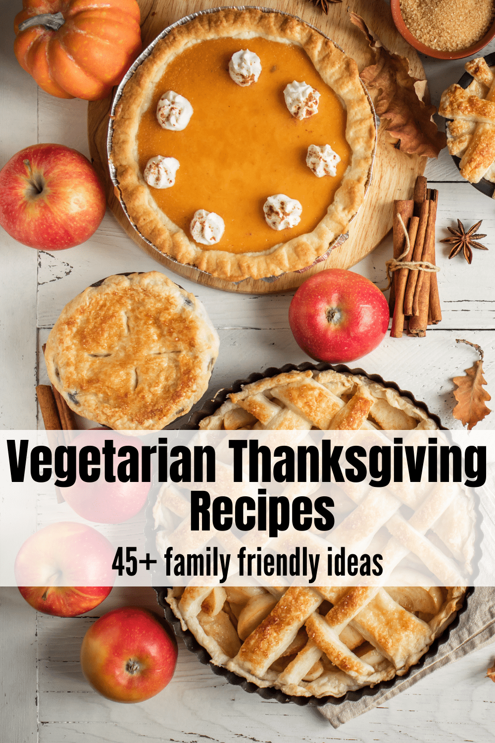 Looking for Vegetarian Thanksgiving Recipes? Read on to see over45+ Vegetarian Thanksgiving Recipes that are delicious and easy to make. #VegetarianThanksgivingRecipes #VeganThanksgivingRecipes
