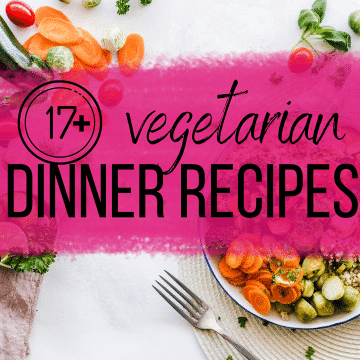 text overlay: 17+ vegetarian dinner recipes on top of a pink paint brush stroke Underlaying picture is white background with colorful salad and a silver fork