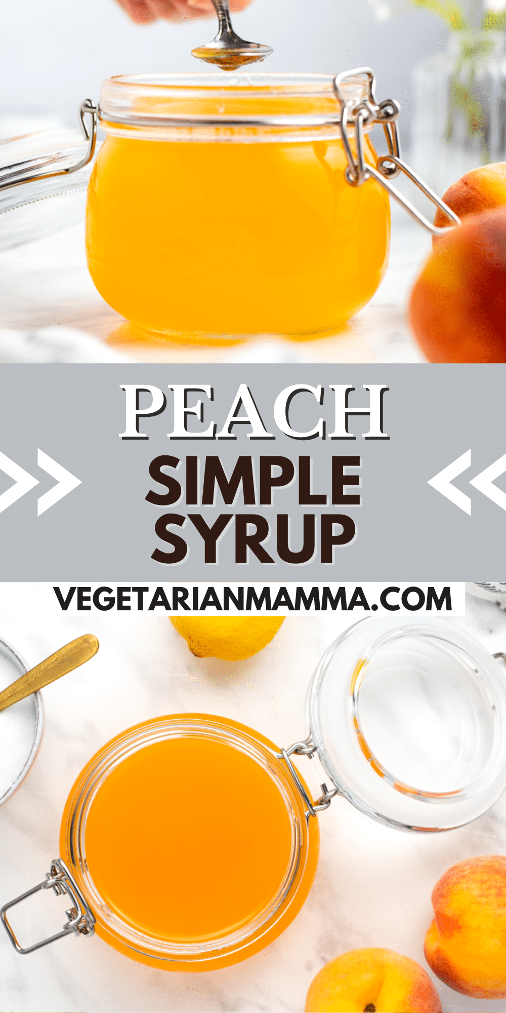 two image of a jar of peach simple syrup. Text title is in the center and says "peach simple syrup"