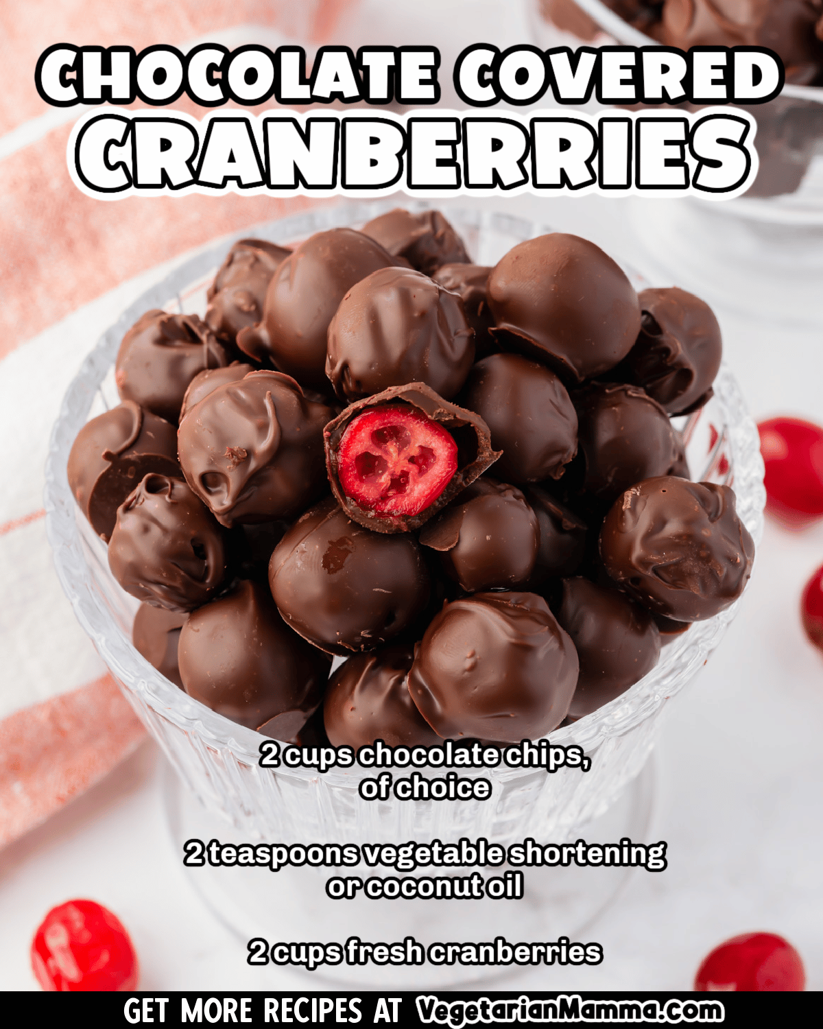 Chocolate Covered Cranberries are the best chocolate-covered berries. They're sweet, tart, and easy to make with just three ingredients.
