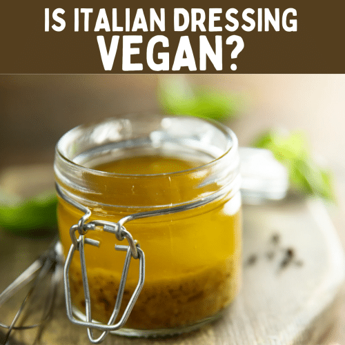 picture of glass jar with silver hinge for a swing top lid. Filled with Italian Dressing. Text overlay: is Italian Dressing Vegan.