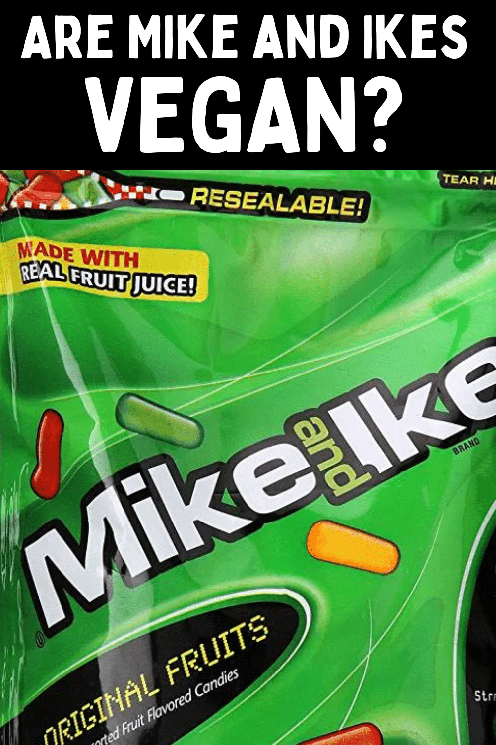 Green bag of MIke and Ikes with text overlay: are mike and ikes vegan?