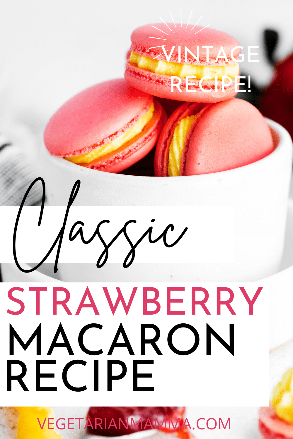 A classic recipe to make the best strawberry macarons! Chewy and light, filled with a tart and sweet lemon frosting and strawberry jam filling.