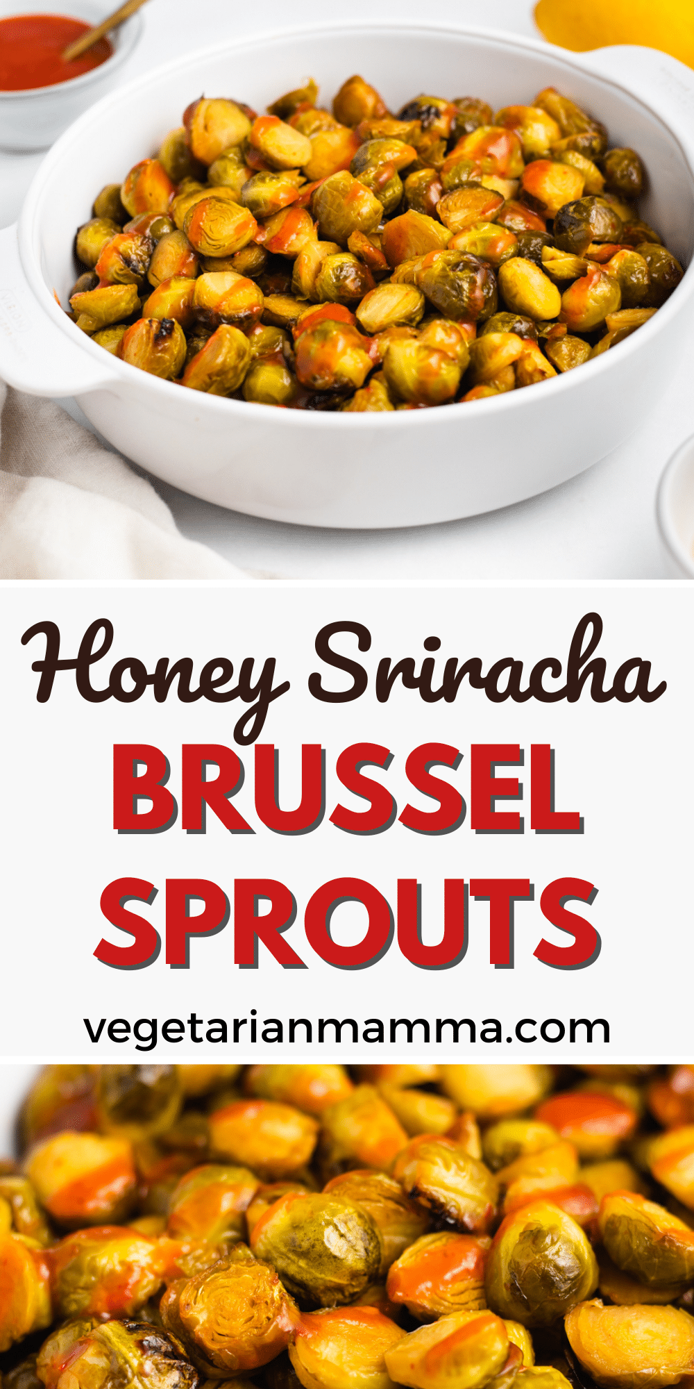 Honey Sriracha Brussel Sprouts are a sweet and spicy veggie side dish. Easily jazz up roasted sprouts with a simple and flavorful sauce!